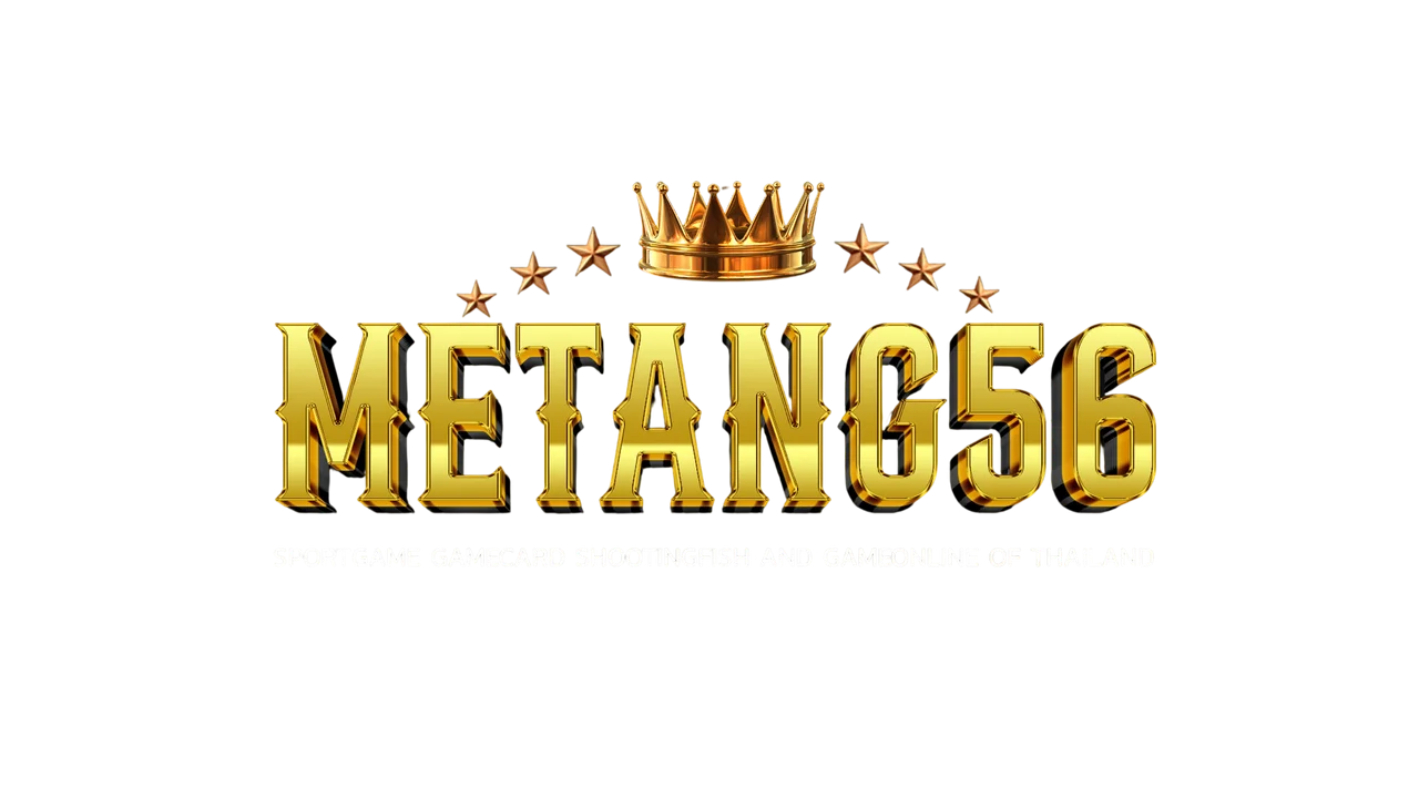 METANG56 เว็บพนันออนไลน์ ครบทุกเกมในบัญชีเดียว